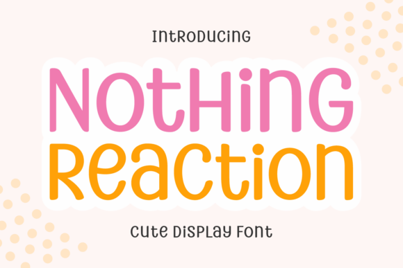 Nothing Reaction Font Review for Handmade Product Design